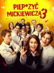 Piep*zyć Mickiewicza 3 Cały film - Gdzie obejrzeć online - Viderio