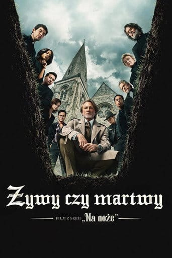 Żywy czy martwy: Film z serii „Na noże” Cały Film – eKino