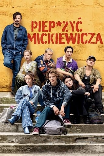 Piep*zyć Mickiewicza Cały film - Gdzie obejrzeć online - Viderio